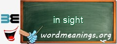 WordMeaning blackboard for in sight